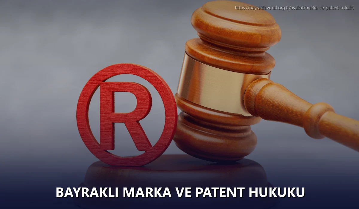 Bayrakli Marka ve Patent Hukuku