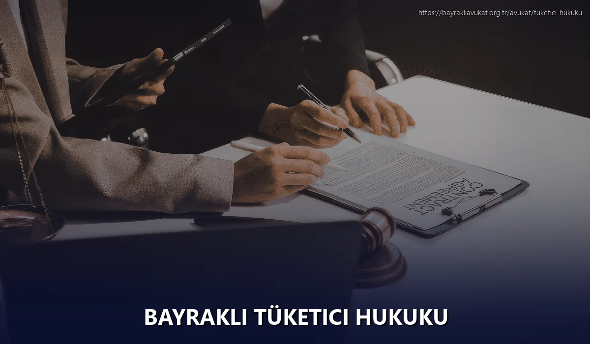 Bayrakli Tüketici Hukuku