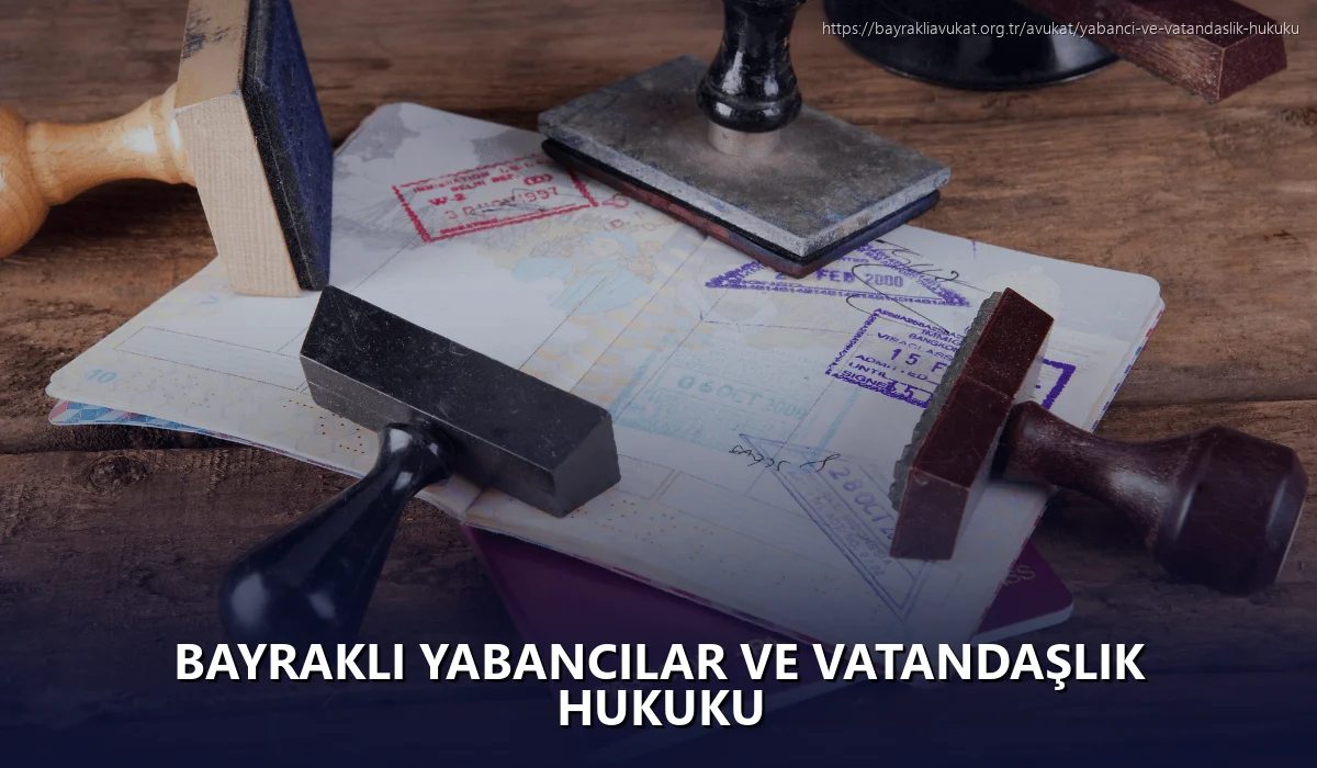 Bayrakli Yabancılar ve Vatandaşlık Hukuku
